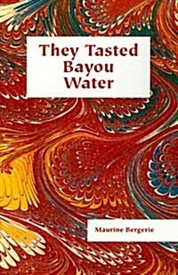 They Tasted Bayou Water: A Brief History of Iberia Parish (Paperback)