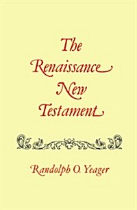 The Renaissance New Testament: John 11:1-13:30, Mark 10:2-14:21, Luke 16:1-22:24 (Paperback)