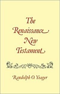 The Renaissance New Testament: John 13:31-20:18, Mark 14:22-16:13, Luke 22:24-24:33 (Paperback)