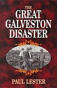 The Great Galveston Disaster (Paperback)