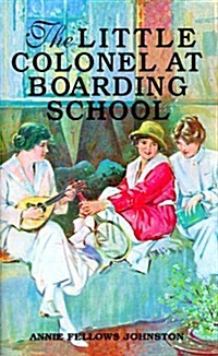 The Little Colonel at Boarding School (Paperback)