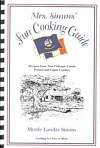 Mrs. Simms Fun Cooking Guide (Spiral)
