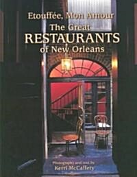 Etouff?, Mon Amour: The Great Restaurants of New Orleans (Hardcover)