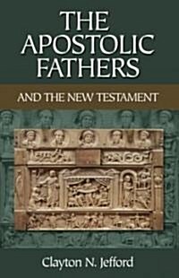 The Apostolic Fathers And the New Testament (Paperback)