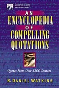 An Encyclopedia of Compelling Quotations (Hardcover, CD-ROM)