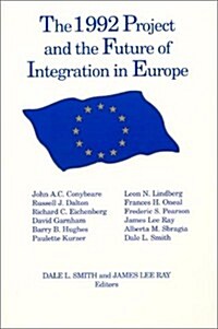 The 1992 Project and the Future of Integration in Europe (Hardcover)