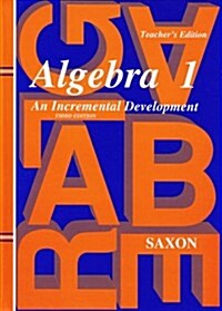 Algebra 1: An Incremental Development (Hardcover, 3, Teachers)