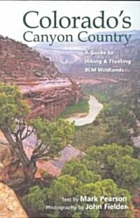 Colorados Canyon Country (Paperback, Revised, Expanded)