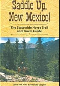 Saddle Up, New Mexico!: The Statewide Horse Trail and Travel Guide (Paperback)
