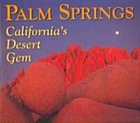 Palm Springs: Californias Desert Gem (Paperback)