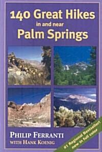 140 Great Hikes in and Near Palm Springs (Paperback)