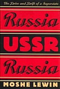 Russia/USSR/Russia: The Drive and Drift of a Superstate (Hardcover)