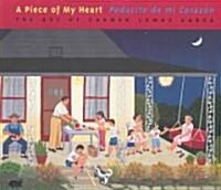 A Piece of My Heart/Pedacito de Mi Corazon: The Art of Carmen Lomas Garza (Paperback)