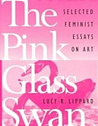 [중고] The Pink Glass Swan: Selected Essays on Feminist Art (Paperback)