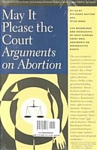 May It Please the Court: Arguments on Abortion (Paperback)