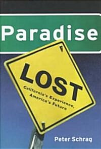 Paradise Lost: Californias Experience, Americas Future (Hardcover)