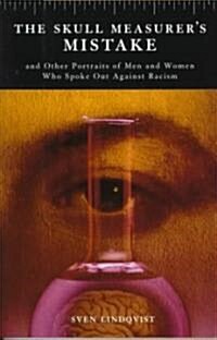 The Skull Measurers Mistake: And Other Portraits of Men and Women Who Spoke Out Against Racism (Hardcover)