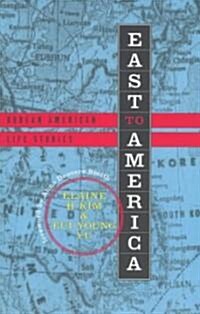 East to America: Korean American Life Stories (Paperback)