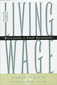 The Living Wage : Building a Fair Economy (Hardcover)