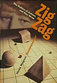 Zig Zag: The Politics of Culture and Vice Versa (Hardcover)