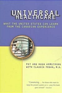 Universal Health Care: What the United States Can Learn from the Canadian Experience (Paperback)