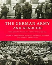 The German Army And Genocide : Crimes Against War Prisoners, Jews, and Other Civilians 1939 - 1944 (Paperback)