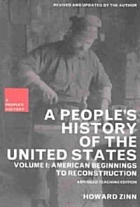 A Peoples History of the United States: American Beginnings to Reconstruction (Paperback, Teaching)