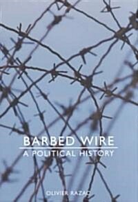 Barbed Wire: A Political History (Hardcover)