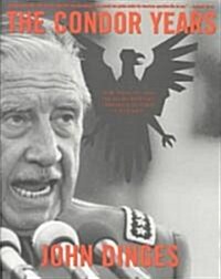 The Condor Years: How Pinochet and His Allies Brought Terrorism to Three Continents (Hardcover)