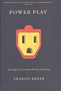 Power Play: The Fight to Control the Worlds Electricity (Hardcover)