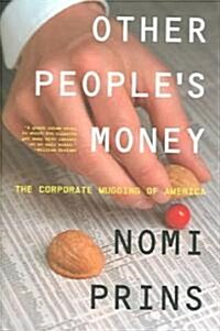 [중고] Other People‘s Money: The Corporate Mugging of America (Hardcover)