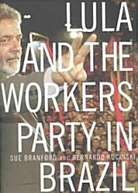 Lula and the Workers Party in Brazil (Hardcover)