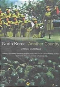 North Korea: Another Country (Hardcover)
