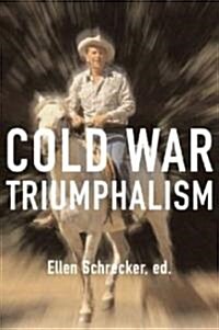 [중고] Cold War Triumphalism: The Misuse of History After the Fall of Communism (Hardcover)