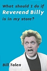 What Should I Do If Reverend Billy Is in My Store? (Paperback)