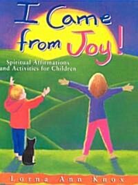 I Came from Joy: Spiritual Affirmations and Activities for Children (Paperback, 2)
