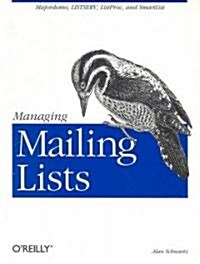 Managing Mailing Lists: Majordomo, Listserv, Listproc, and Smartlist (Paperback)