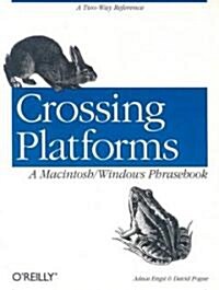 Crossing Platforms a Macintosh/Windows Phrasebook: A Dictionary for Strangers in a Strange Land (Paperback)