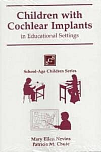 Children With Cochlear Implants in Educational Settings (Paperback)