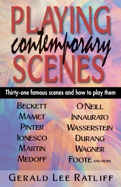 Playing Contemporary Scenes: Thirty-one famous scenes and how to play them (Paperback)