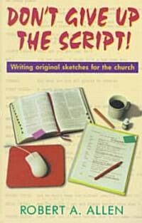 Dont Give Up the Script! (Paperback)