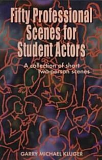 Fifty Professional Scenes for Student Actors (Paperback)