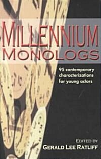Millennium Monologs: 95 Contemporary Characterizations for Young Actors (Paperback)