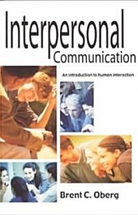 Interpersonal Communication: An Introduction to Human Interaction (Paperback)
