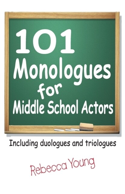 101 Monologues for Middle School Actors (Paperback)