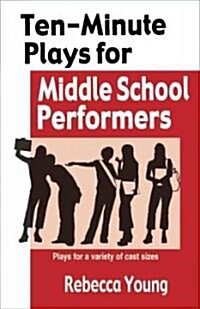 Ten-Minute Plays for Middle School Performers (Paperback)