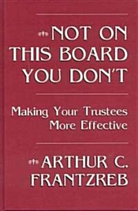 Not on This Board You Dont (Hardcover)
