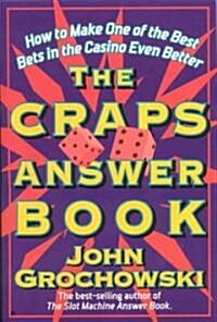 The Craps Answer Book: How to Make One of the Best Bets in the Casino Even Better (Paperback)