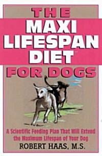 The Maxi Lifespan Diet for Dogs (Paperback)