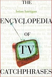 Encyclopedia of TV Catchphrases (Paperback)